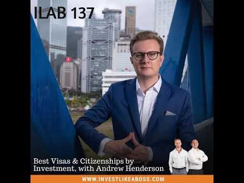 137: Best Visas & Citizenships by Investment, with Andrew Henderson