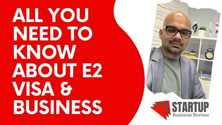 All You Need to Know about E2 Visa and Business Process | Step by Step Guide | Must Watch for E2