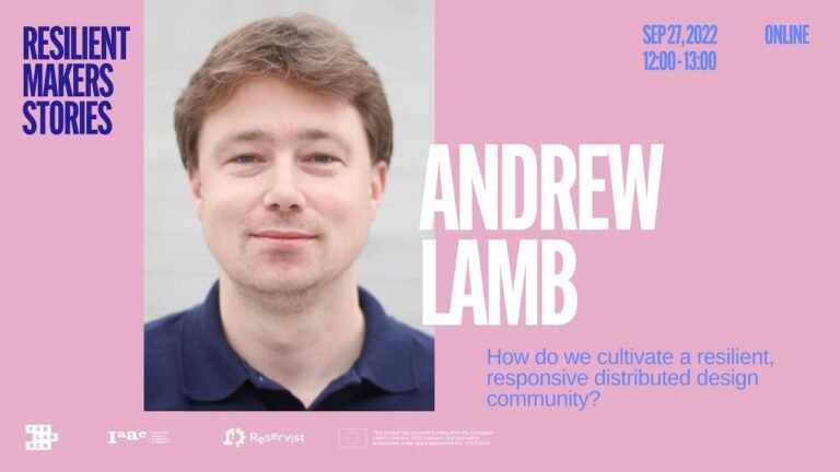 Resilient Maker Stories: Andrew Lamb