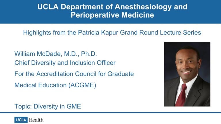 UCLA Anesthesiology Grand Rounds with Dr. William McDade on Diversity in GME