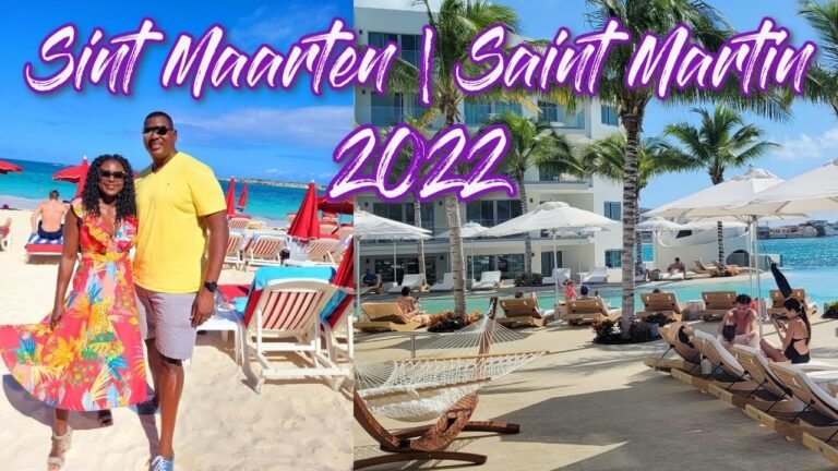 Why St. Maarten & St. Martin are must visit 2022 destinations |  2 Countries share 1 island!!