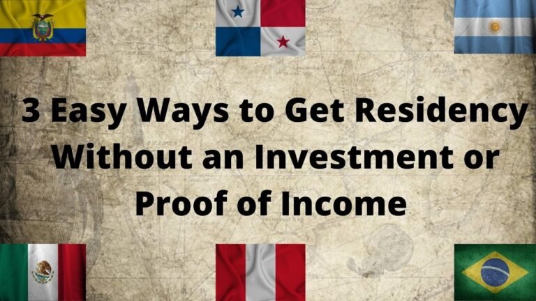 3 Easy Ways to get Residency Without an Investment or Proof of Income