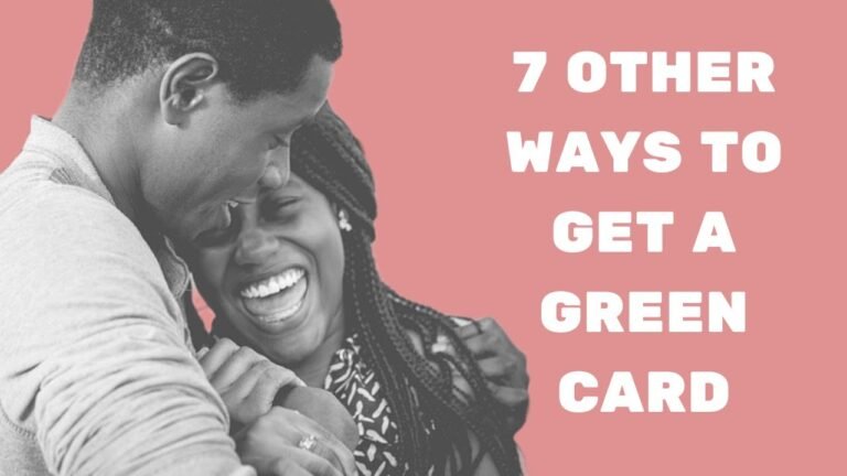 7 Other Ways To Get A Green Card | If You Did Not Apply DV Lottery