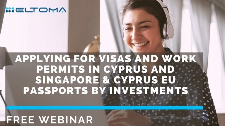 Applying for Visas and Work Permits in Cyprus and Singapore & Cyprus EU Passports by Investments