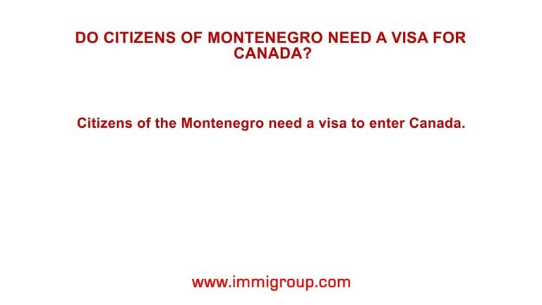 Do citizens of Montenegro need a visa for Canada?