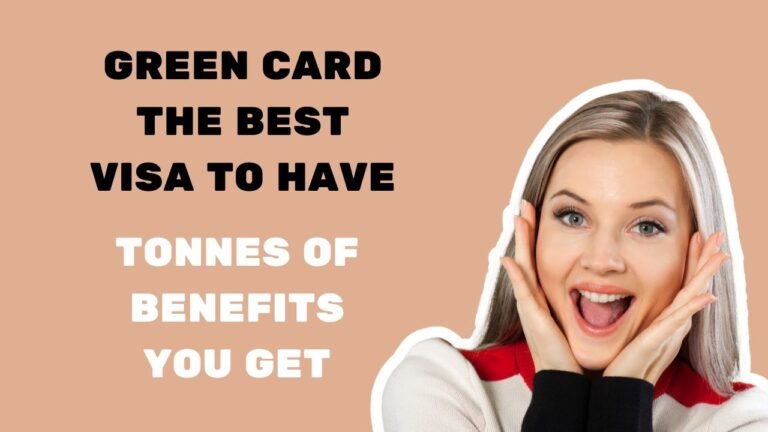 Green Card The best Visa To Have | What Are The Benefits Of Winning A Diversity Visa?