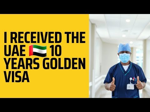 How I got the UAE 10 years Golden visa.