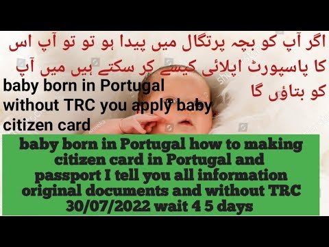 How to making baby citizens card in Portugal and passport baby bron in Portugal only bron Portugal b