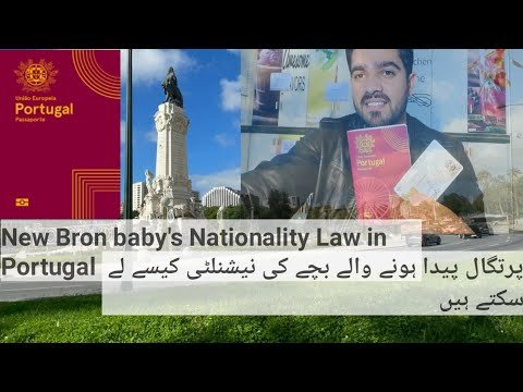 How to take the nationality a child born in Portugal baby Born in Portugal Benefits parent or baby