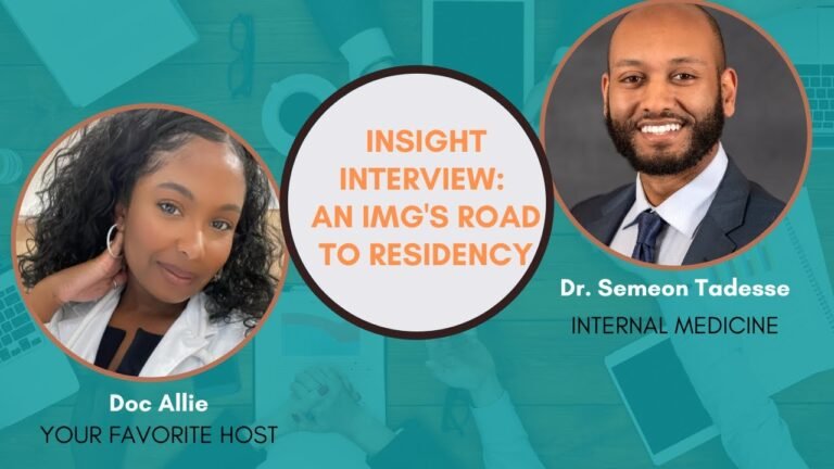 INSIGHT INTERVIEW w/ Dr. Semeon Tadesse: One IMG's Road to Residency