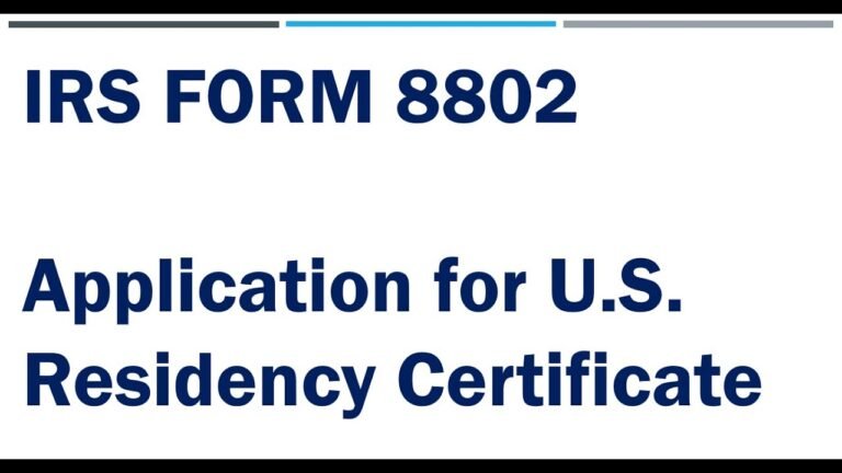 IRS Form 8802 – Application for U.S. Tax Residency Certificate