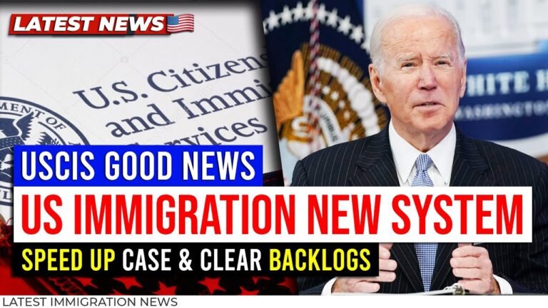 USCIS Good News: US IMMIGRATION New System – Speed Up Case & Clear Backlogs: Biden Admin