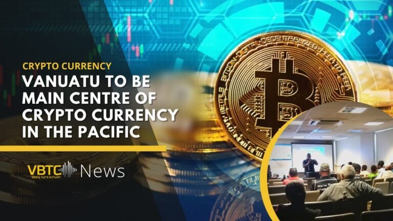 Vanuatu to be the main centre of Crypto Currency in the Pacific | VBTC News