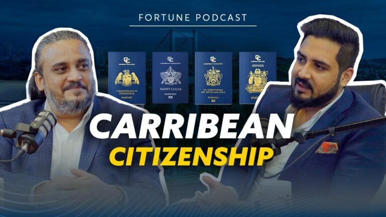 Why Carribean as Second Passport? Citizenship By Investment ! Fortune Podcast